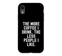 Plus Je Bois de café, Moins de Gens Que J'aime Coque pour iPhone XR
