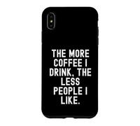 Plus Je Bois de café, Moins de Gens Que J'aime Coque pour iPhone XS Max