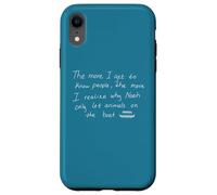 Plus Je connais Les Gens, Plus Je me rends Compte Coque pour iPhone XR