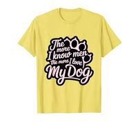 Plus je connais les hommes, plus j'aime mon chien Pink Paw Lover T-Shirt