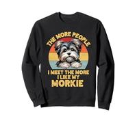 Plus Je Rencontre de Gens, Plus J'aime Mon Chien Morkie Retro Sweatshirt
