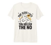 Plus Je vieillis, Plus Heller est Le Grincheux Pas drôle T-Shirt Haut de Gamme