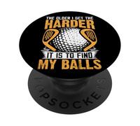Plus Je vieillit, Plus il est Difficile de trouver Mes balles PopSockets PopGrip Adhésif