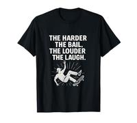 Plus la caution est dure, plus le rire est fort - Graphisme audacieux T-Shirt