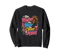 Plus Les Cheveux sont élevés, Plus Le Peigne de Coiffeur est Proche de Jésus Sweatshirt