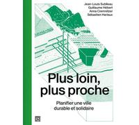 Plus loin, plus proche - Planifier une ville durable et solidaire - Jean-Louis Subileau - La découverte - broché - Essai