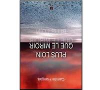 Plus loin que le miroir François Camille (Auteur)