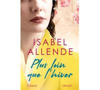 Plus loin que l'hiver Roman - Isabel Allende - Grasset - broché - Roman