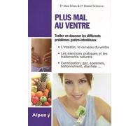 Plus mal au ventre: Enfin des solutions aux problèmes gastro-intestinaux
