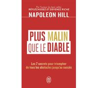 Plus malin que le Diable Les 7 secrets pour triompher de tous les obstacles jusqu'au succès - Napoléon Hill - J'ai Lu - Poche - Guide