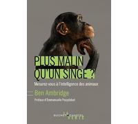 Plus malin qu'un singe?: Mesurez-vous à l'intelligence des animaux?