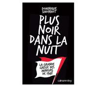 Plus noir dans la nuit: La Grande grève des mineurs de 1948