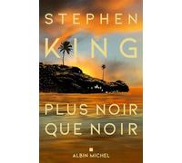 Plus noir que noir - Stephen King - Albin Michel - broché - Roman