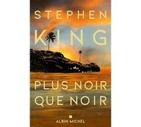 Plus noir que noir Stephen King (Auteur), Jean Esch (Traduction)