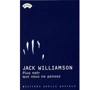 Jack Williamson – Plus noir que vous ne pensez – Traduit par Michel Chrestien – Gallimard