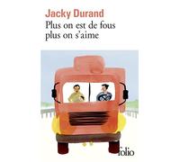 Plus on est de fous plus on s'aime - Jacky Durand - Gallimard - Poche - Roman