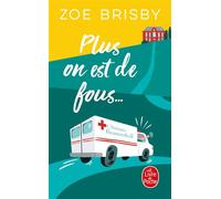Plus on est de fous... - Zoe Brisby - Lgf - Poche - Roman