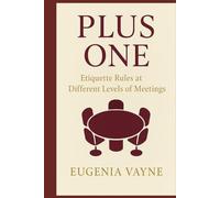 Plus one: etiquette rules at different levels of meetings