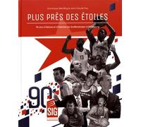 Plus Près Des Étoiles - 90 Ans D'histoire Et D'histoires De Graffenstaden À Strasbourg