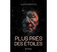 Plus près des étoiles - Alexis Marzocco - L'alchimiste Les Eds - broché - Récit