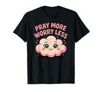 Plus Prier Moins de soucis Confiance Foi Prières Chrétiennes T-Shirt
