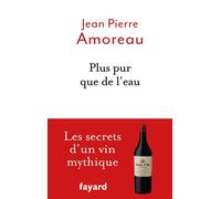Plus pur que de l'eau - Jean-Pierre Amoreau - Fayard - broché - Guide