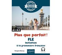 Plus que parfait ! - Initiation à la grammaire française - A1/A2 - Morgane Mansuy - Ellipses - broché - Méthode de langue