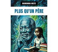 Plus qu'un père - Mamonma Meite - Verone Eds - broché - Autobiographie