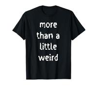 Plus qu'un Peu Bizarre T-Shirt