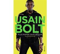 Usain Bolt – Plus rapide que l'éclair : Ma biographie – Broché – Flammarion