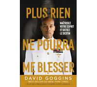 Plus rien ne pourra me blesser Maîtrisez votre esprit et défiez le destin - David Goggins - Nimrod - broché - Guide
