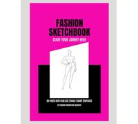 Plus Size Fashion Sketchbook: 60 Pages of Curvy Female Figure Templates with Blank Backs | 122-Page Sketchbook | Fashion Consulting Academy