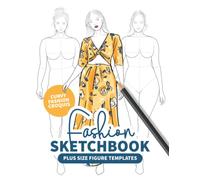 Plus Size Fashion Sketchbook with Curvy Figure Templates: Female Croquis Sketchpad for Women's Fashion Drawings