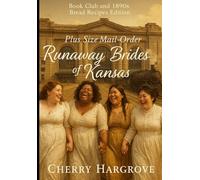 Plus Size Mail-Order Runaway Brides of Kansas: The Plus-Size Mail-Order Runaway Brides Series