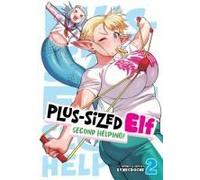 Plus-Sized Elf: Second Helping! Vol. 2