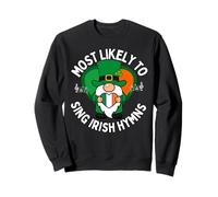 Plus susceptible de Chanter Un hymne Irlandais Shamrock Saint Patrick Sweatshirt