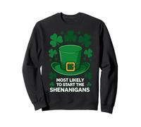 Plus susceptible de Commencer la journée de la St Patrick Shenanigans Sweatshirt
