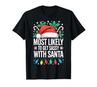 Plus susceptible de Devenir Impertinent avec la Chemise de Père Noël Famille Noël T-Shirt