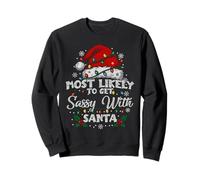 Plus susceptible de Devenir Impertinent avec Le Père Noël Assorti à Noël Familial Sweatshirt