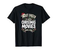 Plus susceptible de Regarder des Films de Noël Depuis Juillet T-Shirt