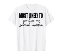 Plus susceptible d'être mis en ligne sur les réseaux sociaux amis et la famille T-Shirt