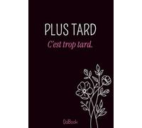 Plus tard, c'est trop tard