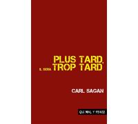 Plus tard, il sera trop tard - Carl Sagan - Qui Mal Y Pense Editions - Poche - Essai