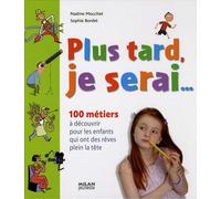 Plus tard, je serai...
