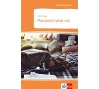 Plus tard je serai moi: Schulausgabe zum Thema « Le monde du travail » für das Niveau B1. Französischer Originaltext mit Annotationen