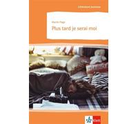 Plus tard je serai moi: Schulausgabe zum Thema « Le monde du travail » für das Niveau B1. Französischer Originaltext mit Annotationen