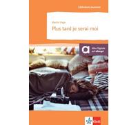 Plus tard je serai moi: Schulausgabe zum Thema « Le monde du travail » für das Niveau B1. Französischer Originaltext mit Annotationen