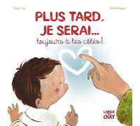 Plus tard, je serai... toujours à tes côtés ! - album jeunesse illustré et cartonné - Histoire - Amour des grands parents - Dès 2 ans
