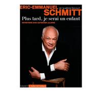 Éric-Emmanuel Schmitt – Plus tard, je serai un enfant – Entretien avec Catherine Lalanne