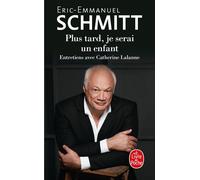 Plus tard, je serai un enfant - Éric-Emmanuel Schmitt - Lgf - Poche - Essai